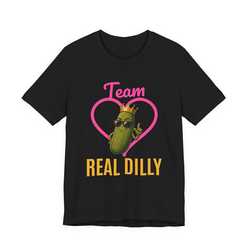 Team Real Dilly | The Real Dilly Funny Pickle Shirt | Unisex Graphic Tee image 1