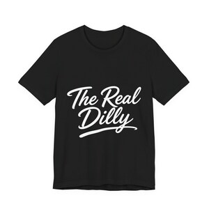 The Real Dilly Script | The Real Dilly Funny Pickle Shirt | Unisex Graphic Tee image 1