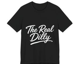 The Real Dilly Script | The Real Dilly Funny Pickle Shirt | Unisex Graphic Tee