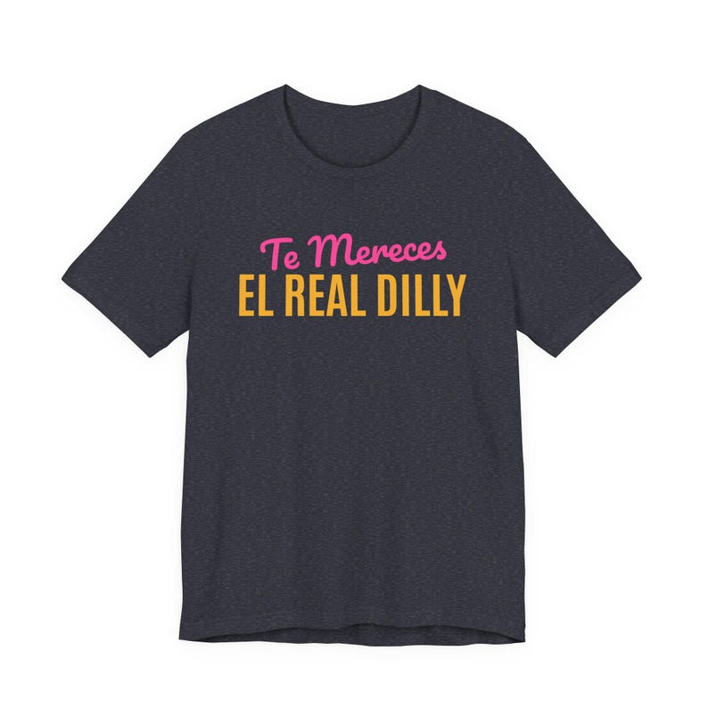 Te Mereces El Real Dilly / The Real Dilly Funny Pickle Shirt / Camiseta gráfica unisex imagen 4