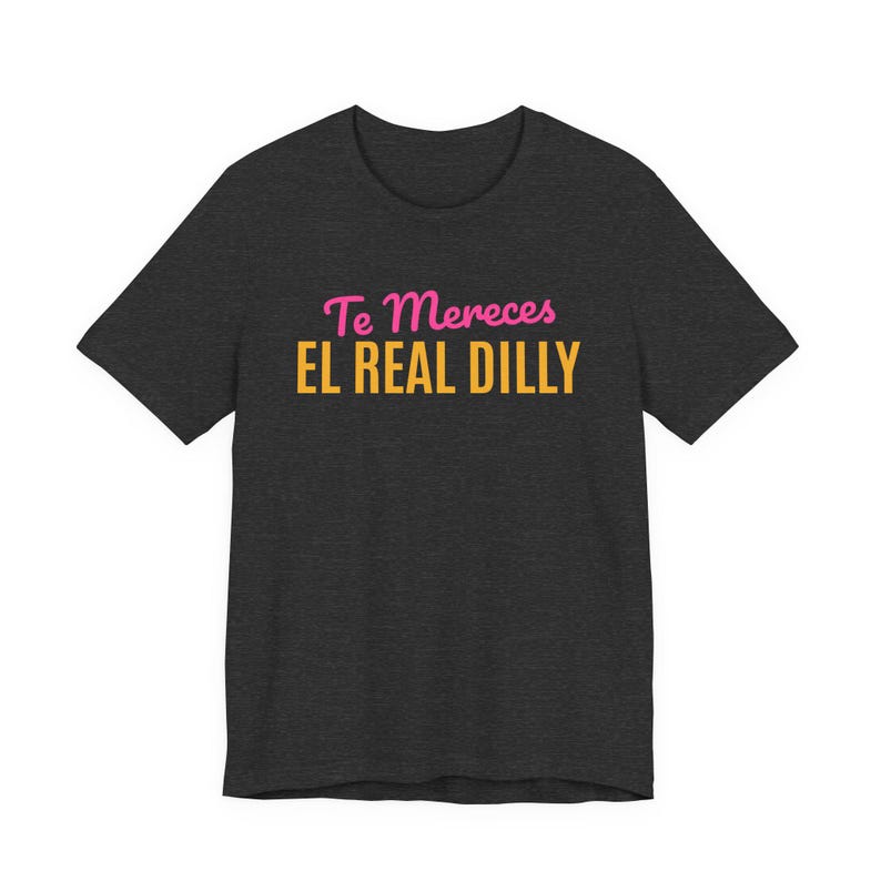 Te Mereces El Real Dilly / The Real Dilly Funny Pickle Shirt / Camiseta gráfica unisex imagen 3