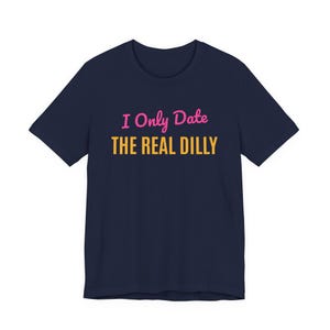 I Only Date The Real Dilly | The Real Dilly Funny Pickle Shirt | Unisex Graphic Tee image 5