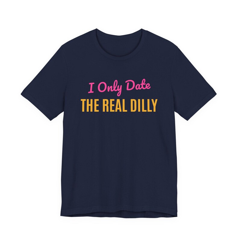 I Only Date The Real Dilly | The Real Dilly Funny Pickle Shirt | Unisex Graphic Tee image 5