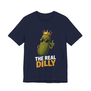 The Real Dilly Pickle With Crown | The Real Dilly Funny Pickle Shirt | Unisex Graphic Tee image 5
