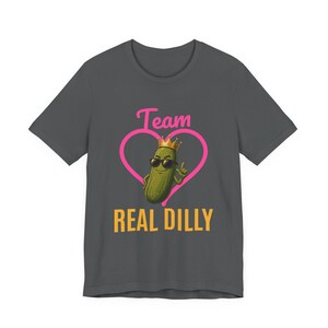 Team Real Dilly | The Real Dilly Funny Pickle Shirt | Unisex Graphic Tee image 2