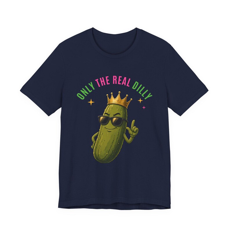 Only The Real Dilly Crown | The Real Dilly Funny Pickle Shirt | Unisex Graphic Tee image 5
