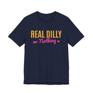 Real Dilly Or Nothing | The Real Dilly Funny Pickle Shirt | Unisex Graphic Tee image 5
