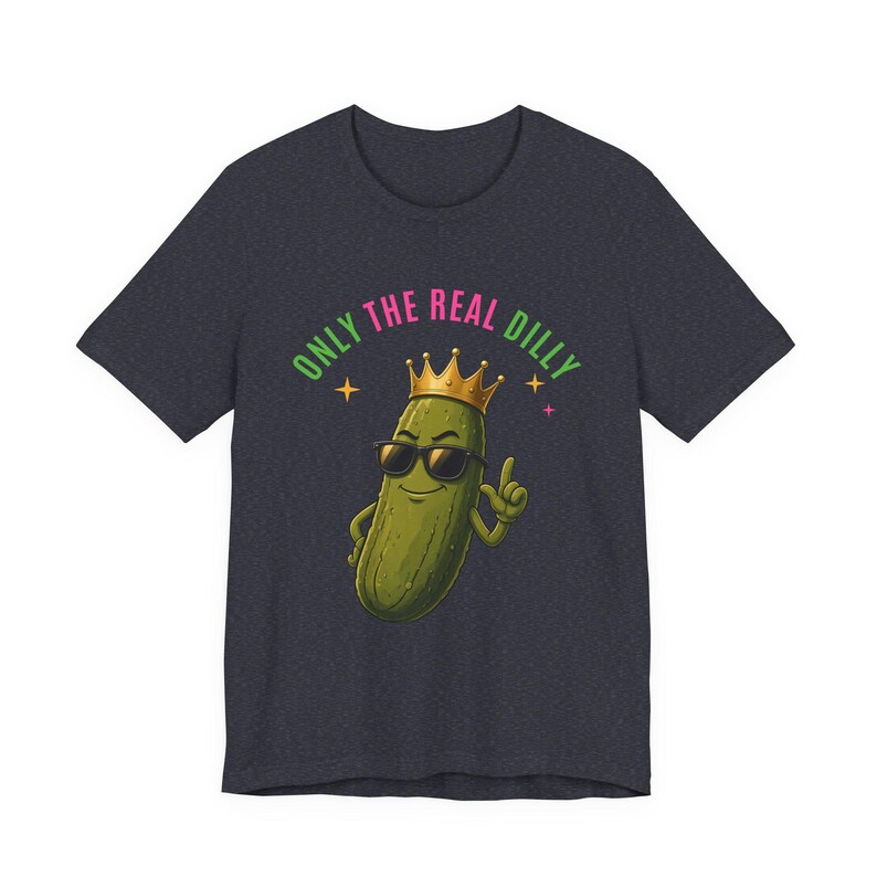 Only The Real Dilly Crown | The Real Dilly Funny Pickle Shirt | Unisex Graphic Tee image 4