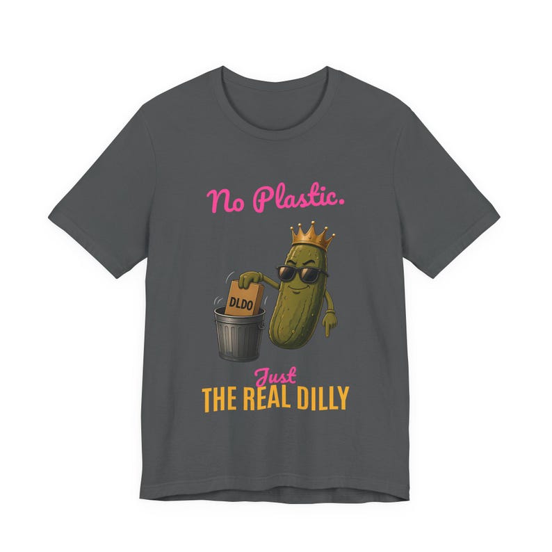 No Plastic Just The Real Dilly | The Real Dilly Funny Pickle Shirt | Unisex Graphic Tee image 2