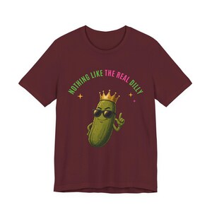 Nothing Like The Real Dilly | The Real Dilly Funny Pickle Shirt | Unisex Graphic Tee image 6