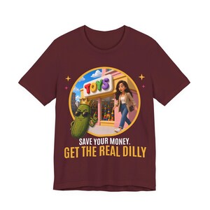 Save Your Money Get The Real Dilly | The Real Dilly Funny Pickle Shirt | Unisex Graphic Tee image 6