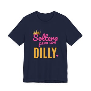 Soltera Pero Con Dilly | The Real Dilly Funny Pickle Shirt | Unisex Graphic Tee image 5