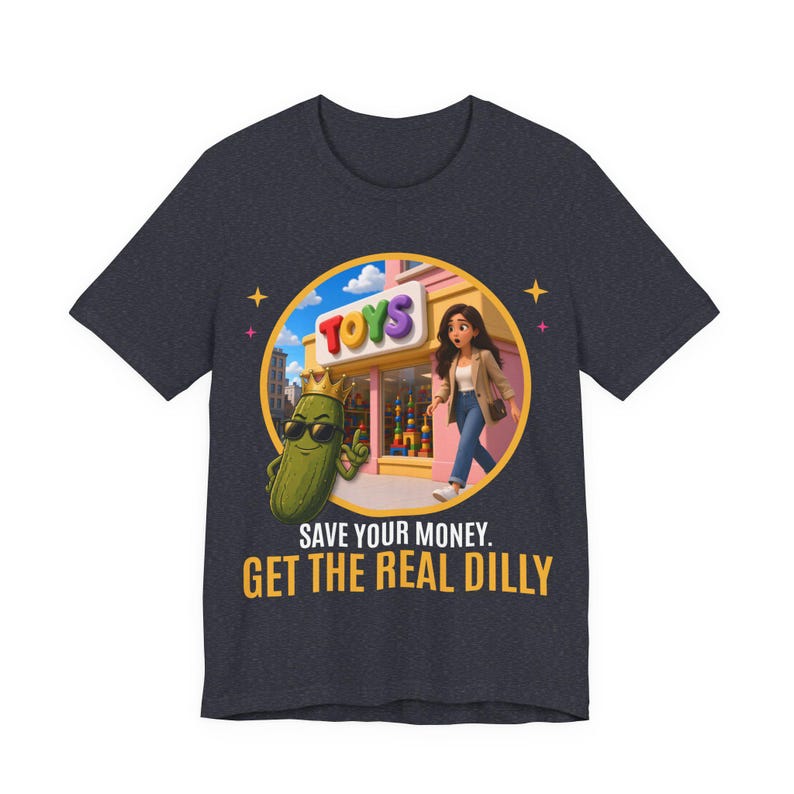 Save Your Money Get The Real Dilly | The Real Dilly Funny Pickle Shirt | Unisex Graphic Tee image 4