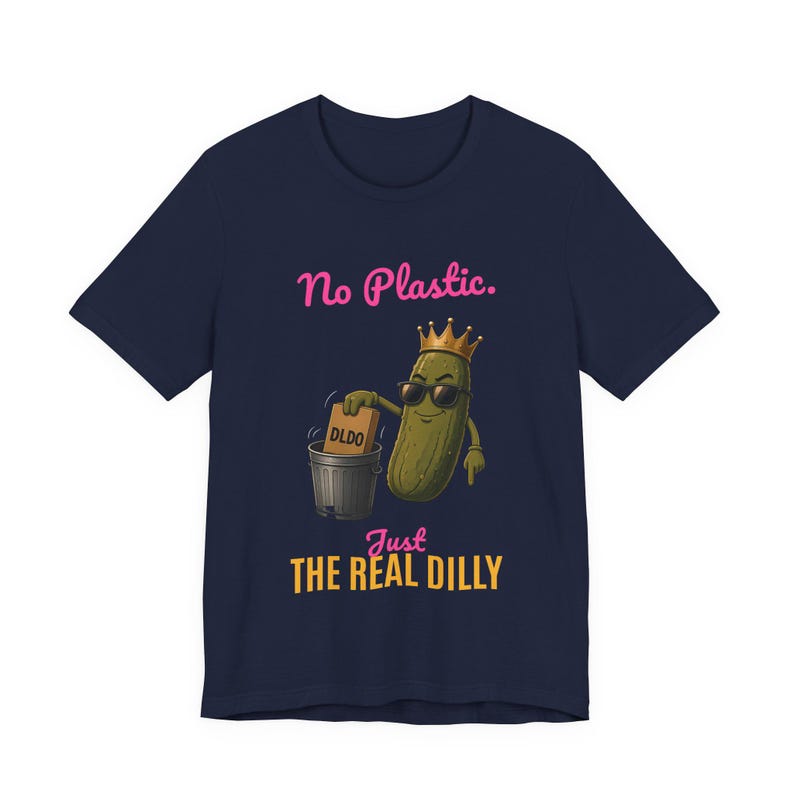 No Plastic Just The Real Dilly | The Real Dilly Funny Pickle Shirt | Unisex Graphic Tee image 5