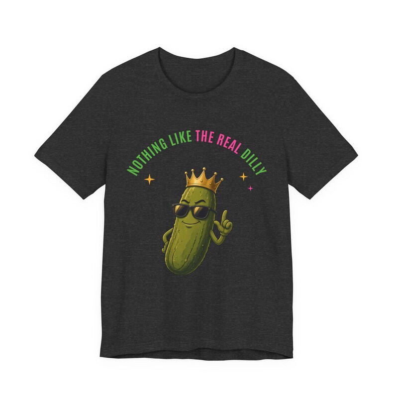 Nothing Like The Real Dilly | The Real Dilly Funny Pickle Shirt | Unisex Graphic Tee image 3