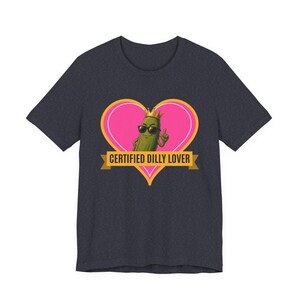 Certified Dilly Lover | The Real Dilly Funny Pickle Shirt | Unisex Graphic Tee image 4