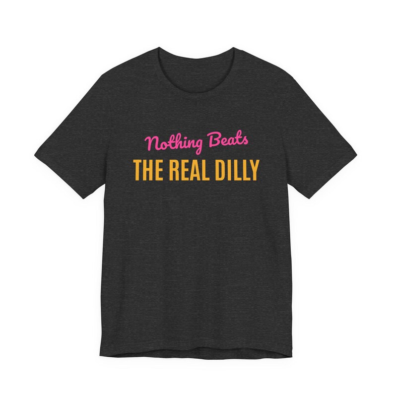 Nothing Beats The Real Dilly | The Real Dilly Funny Pickle Shirt | Unisex Graphic Tee image 3
