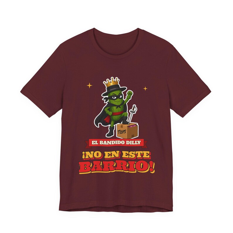 El Bandido Dilly - No En Este Barrio | The Real Dilly Funny Pickle Shirt | Unisex Graphic Tee image 6