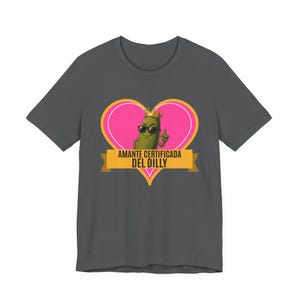 Amante Certificada Del Dilly | The Real Dilly Funny Pickle Shirt | Unisex Graphic Tee image 2