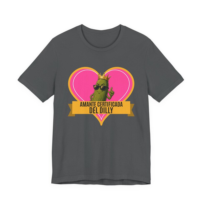 Amante Certificada Del Dilly | The Real Dilly Funny Pickle Shirt | Unisex Graphic Tee image 2