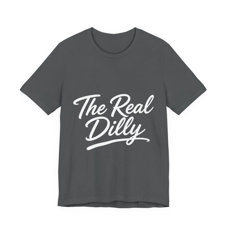 The Real Dilly Script | The Real Dilly Funny Pickle Shirt | Unisex Graphic Tee image 2