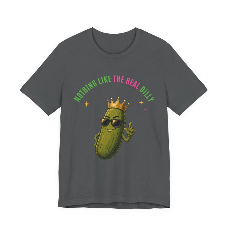 Nothing Like The Real Dilly | The Real Dilly Funny Pickle Shirt | Unisex Graphic Tee image 2