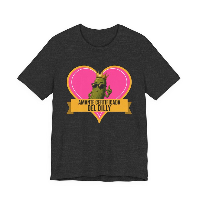 Amante Certificada Del Dilly | The Real Dilly Funny Pickle Shirt | Unisex Graphic Tee image 3