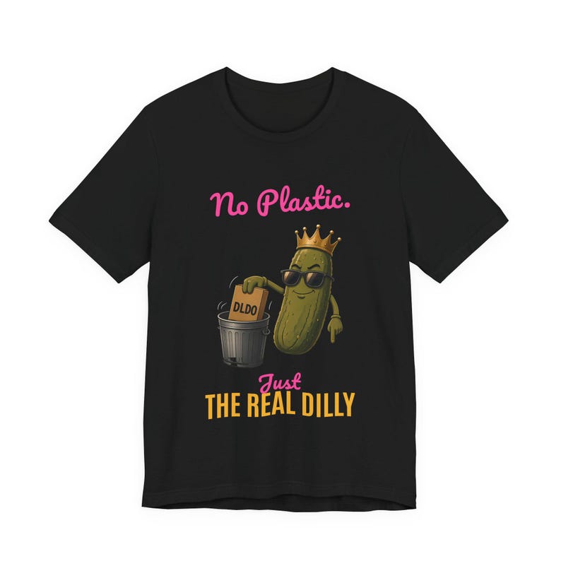 No Plastic Just The Real Dilly | The Real Dilly Funny Pickle Shirt | Unisex Graphic Tee image 1