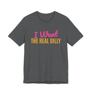 I Want The Real Dilly | The Real Dilly Funny Pickle Shirt | Unisex Graphic Tee image 2