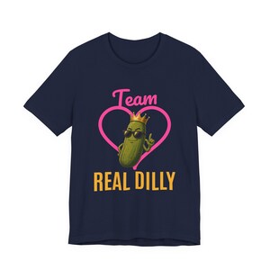 Team Real Dilly | The Real Dilly Funny Pickle Shirt | Unisex Graphic Tee image 5