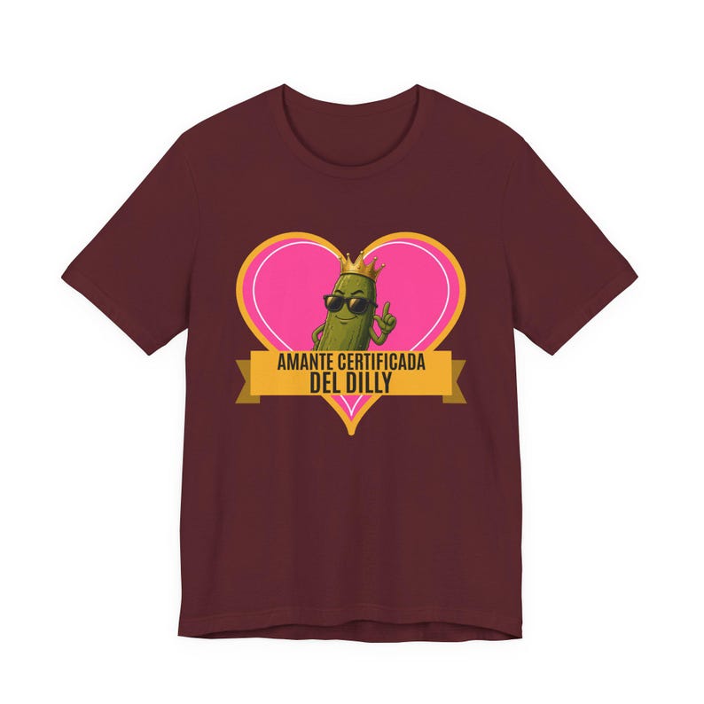 Amante Certificada Del Dilly | The Real Dilly Funny Pickle Shirt | Unisex Graphic Tee image 6