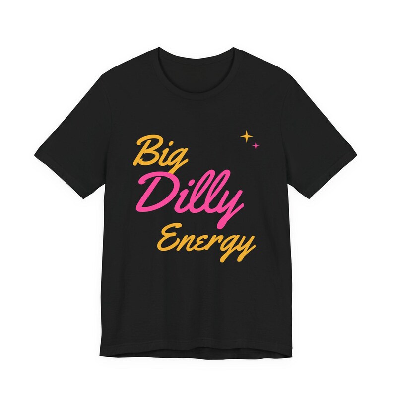 Big Dilly Energy | The Real Dilly Funny Pickle Shirt | Unisex Graphic Tee image 1