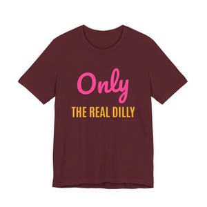 Only The Real Dilly | The Real Dilly Funny Pickle Shirt | Unisex Graphic Tee image 6