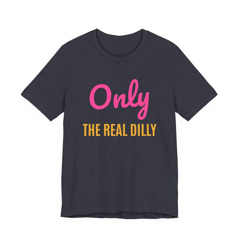 Only The Real Dilly | The Real Dilly Funny Pickle Shirt | Unisex Graphic Tee image 4