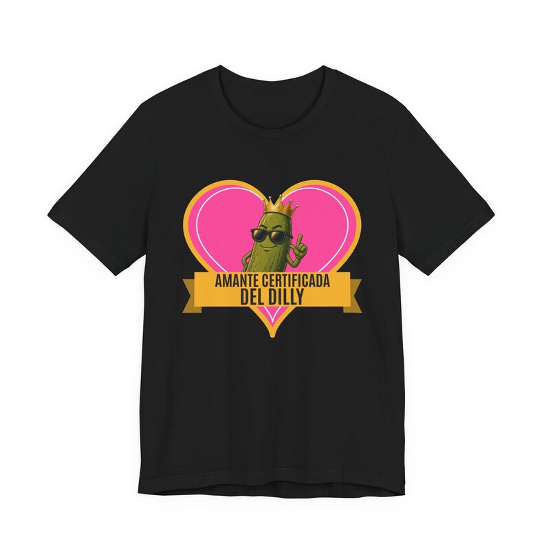 Amante Certificada Del Dilly | The Real Dilly Funny Pickle Shirt | Unisex Graphic Tee image 1