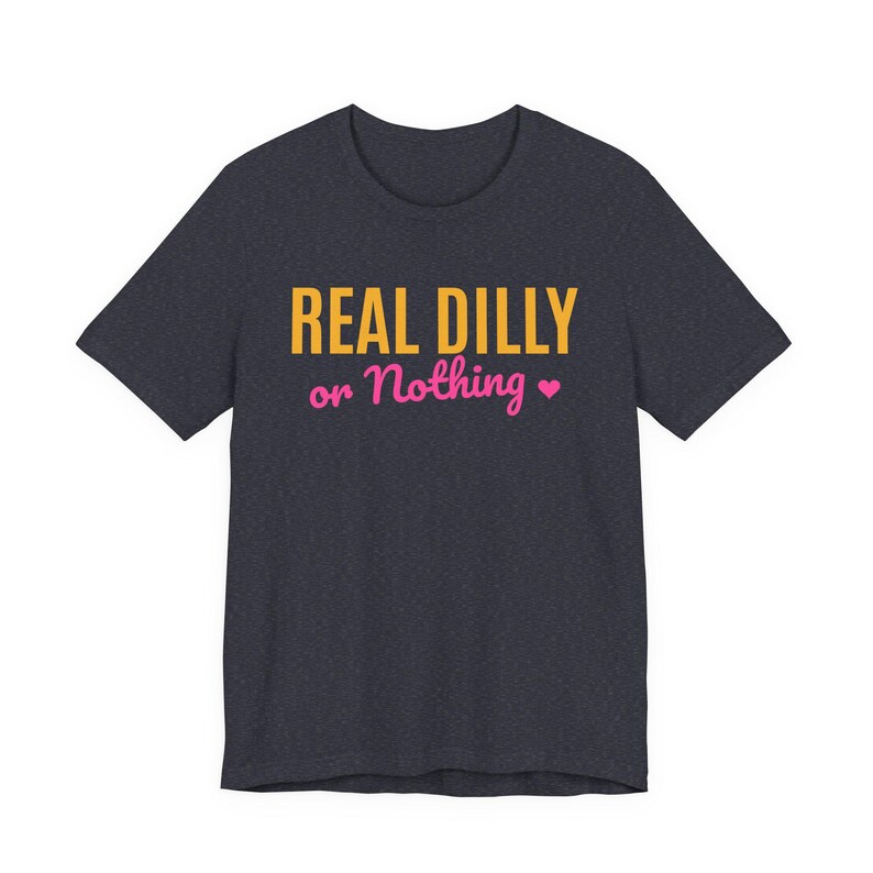 Real Dilly Or Nothing | The Real Dilly Funny Pickle Shirt | Unisex Graphic Tee image 4