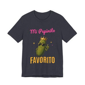 Mi Pepinito Favorito | The Real Dilly Funny Pickle Shirt | Unisex Graphic Tee image 4