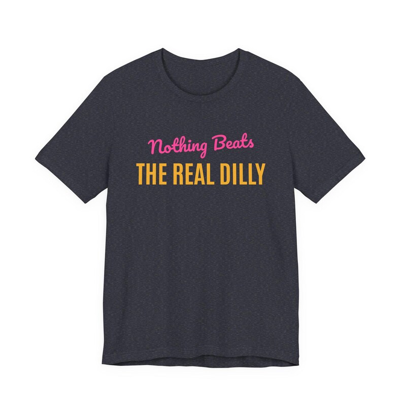 Nothing Beats The Real Dilly | The Real Dilly Funny Pickle Shirt | Unisex Graphic Tee image 4