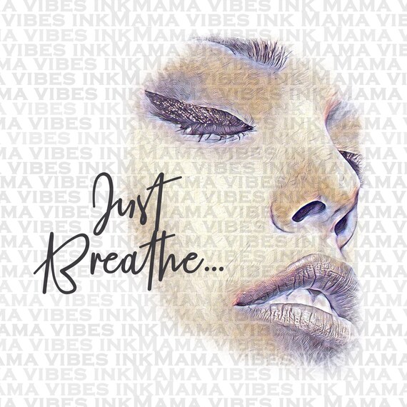 Download Just Breathe Sublimation Designs Sublimation Download Png Etsy
