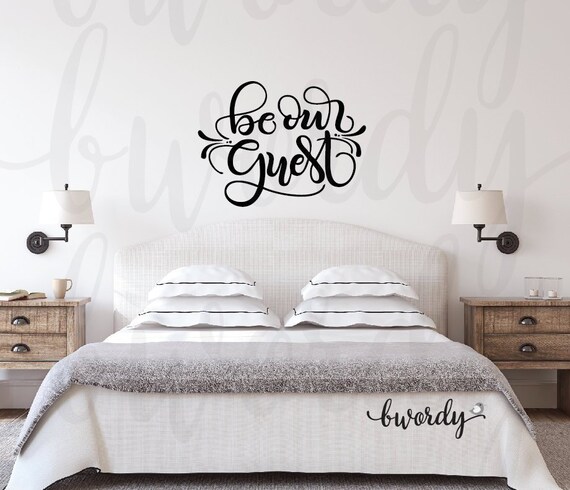 Vinyl Wall Decal Lg Xl Or Xxl Be Our Guest Saying Wall Art Guest Room Decor Wedding