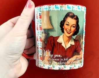 Free Shipping - Retro Coffee Mug – “Even the Dust is Vintage” – Funny 1950s Homemaker Design – Gift for Antique Lovers