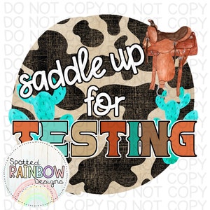 Saddle Up for Testing Western Cow Print Aztec Theme Classroom Shirt Back to School Digital Design Sublimation Clipart PNG Download