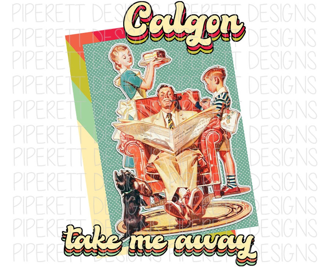 Calgon take me away snarky housewife family quote retro vintage clipart