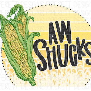May include: A yellow and white striped background with a circle containing a green corn cob and the text "AW SHUCKS".