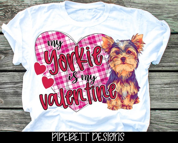 My Yorkie Is My Valentine Sweatshirt My Yorkie Is My Valentine Sweatshirt