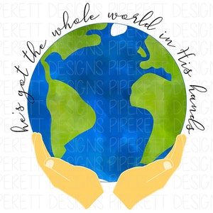 He&#39;s Got the Whole World in His Hands Christian Quote Jesus Positive Spiritual Shirt Clipart PNG Digital Download Sublimation Design
