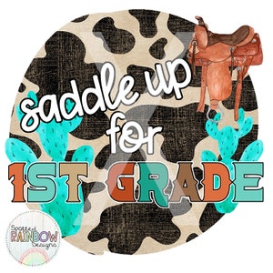 Saddle Up for First Grade 1st Western Cow Print Aztec Theme Classroom Shirt Back to School Digital Design Sublimation Clipart PNG Download