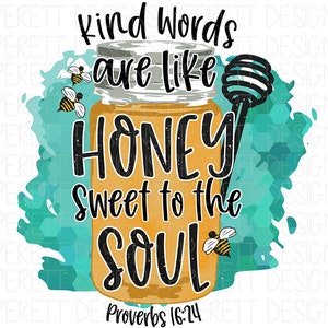 Kind Words Are Like Honey Sweet to the Soul Bee Honeycomb Mason Jar Clipart PNG Digital Download Sublimation Shirt Design