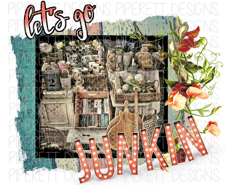 Let's Go Junkin Thrift Store Bargain Hunting Antiques Quote Retro