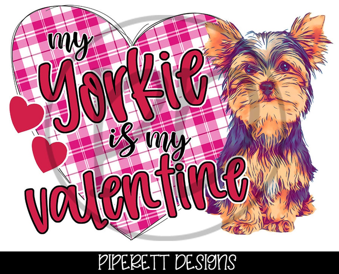 Peut inclure: Un cœur en tissu à carreaux rose et blanc avec le texte "my yorkie is my valentine" et une image de dessin animé d'un Yorkshire Terrier.